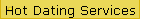 Hot Dating Services